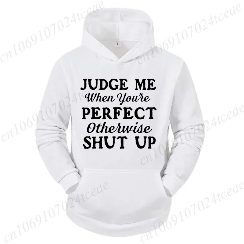 Attitude Slogan Gift Men's Woemn Hoodies Judge Me When You're Perfect Print Sweatshirts Sarcastic Quote Graphic Hooded Tracksuit — image 3