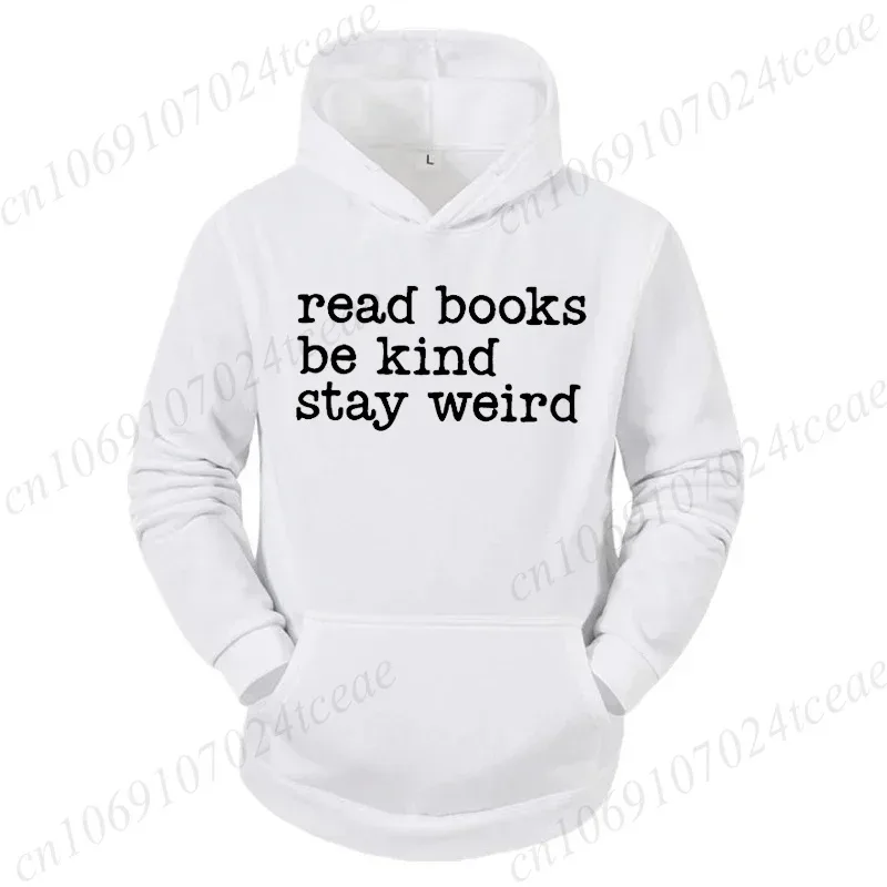 Book Lover Slogan Graphic Men Hoodies Read Books Be Kind Stay Weird Print Tracksuits Women Men Book Quote Top Book Lover Gift — image 2