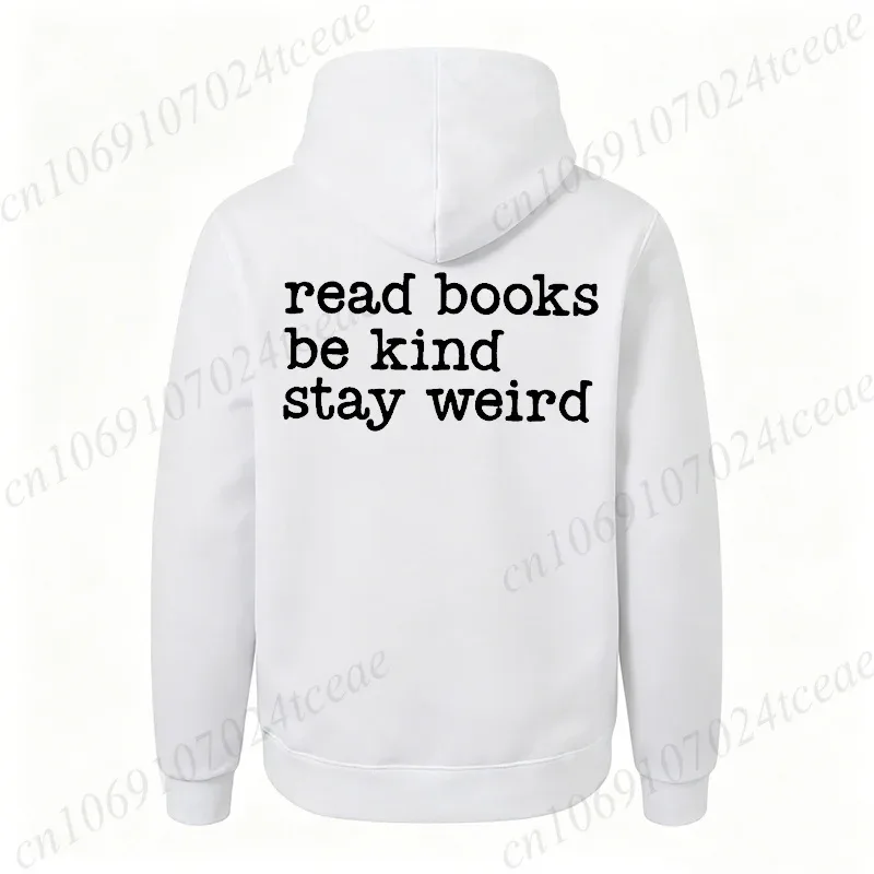 Book Lover Slogan Graphic Men Hoodies Read Books Be Kind Stay Weird Print Tracksuits Women Men Book Quote Top Book Lover Gift — image 13