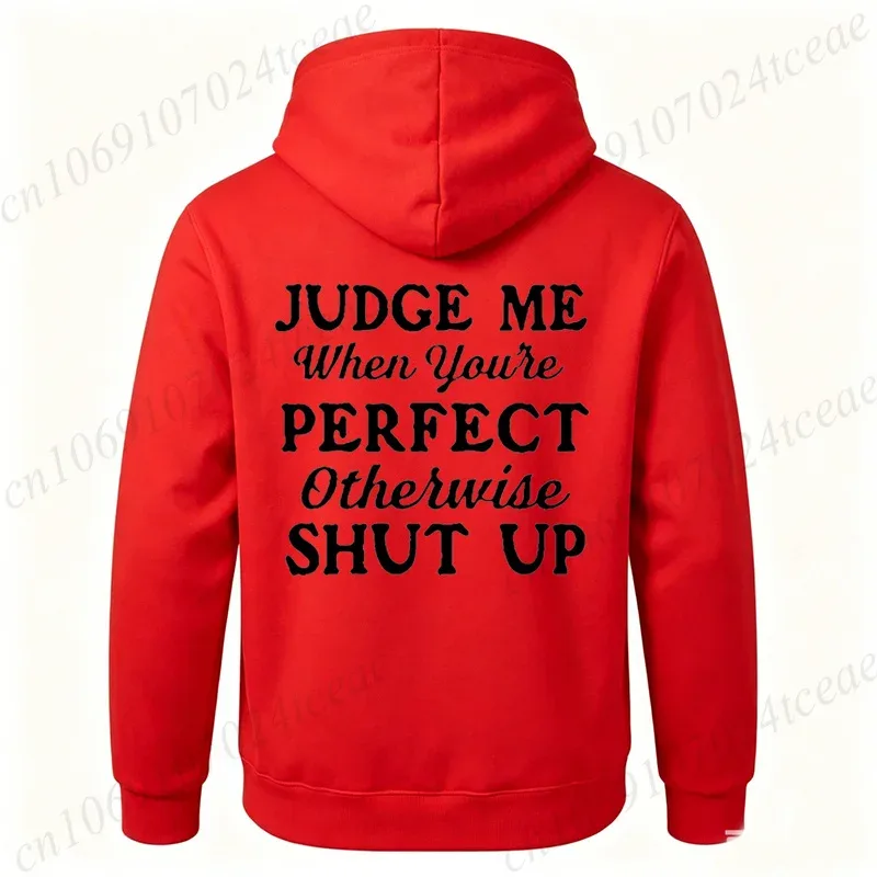 Attitude Slogan Gift Men's Woemn Hoodies Judge Me When You're Perfect Print Sweatshirts Sarcastic Quote Graphic Hooded Tracksuit — image 14